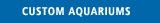 custom aquarium